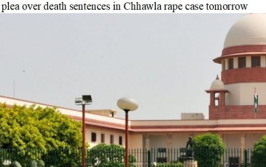 SC to hear plea over death sentences in Chhawla rape case tomorrow